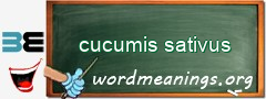 WordMeaning blackboard for cucumis sativus